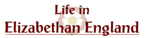 Life in Elizabethan England
